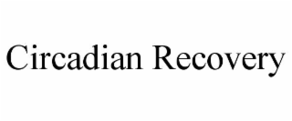 CIRCADIAN RECOVERY