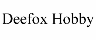 DEEFOX HOBBY