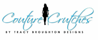 COUTURE CRUTCHES BY TRACY BROUGHTON DESIGNS