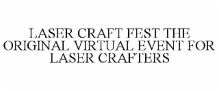 LASER CRAFT FEST THE ORIGINAL VIRTUAL EVENT FOR LASER CRAFTERS