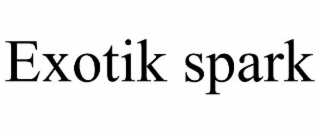 EXOTIK SPARK