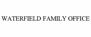 WATERFIELD FAMILY OFFICE