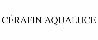 CÉRAFIN AQUALUCE