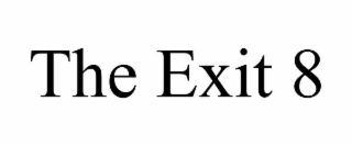 THE EXIT 8