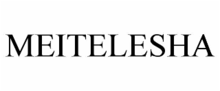 MEITELESHA