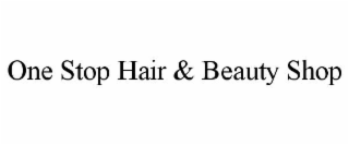 ONE STOP HAIR & BEAUTY SHOP