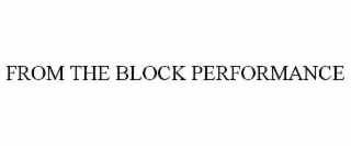 FROM THE BLOCK PERFORMANCE