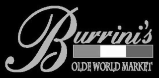 BURRINI'S OLDE WORLD MARKET