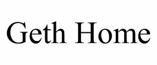 GETH HOME