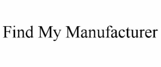 FIND MY MANUFACTURER
