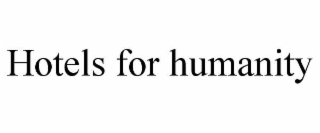 HOTELS FOR HUMANITY