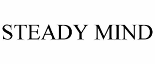 STEADY MIND