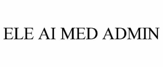 ELE AI MED ADMIN