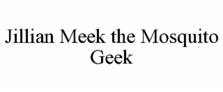 JILLIAN MEEK THE MOSQUITO GEEK