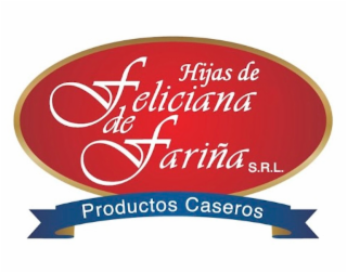 HIJAS DE FELICIANA DE FARIÑA S.R.L. PRODUCTOS CASEROS