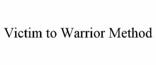 VICTIM TO WARRIOR METHOD