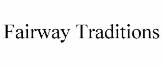 FAIRWAY TRADITIONS