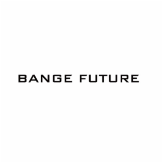 BANGE FUTURE