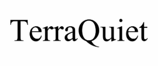 TERRAQUIET