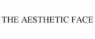 THE AESTHETIC FACE