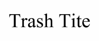 TRASH TITE