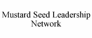 MUSTARD SEED LEADERSHIP NETWORK
