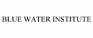 BLUE WATER INSTITUTE