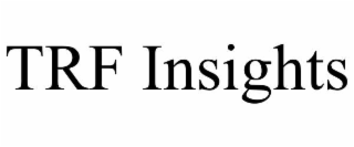 TRF INSIGHTS