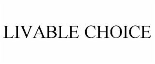 LIVABLE CHOICE