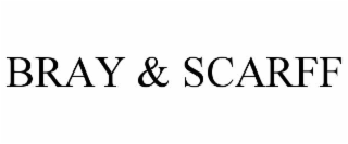 BRAY & SCARFF