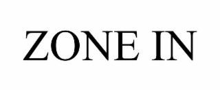 ZONE IN