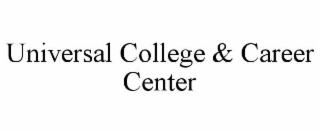 UNIVERSAL COLLEGE & CAREER CENTER