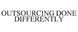 OUTSOURCING DONE DIFFERENTLY