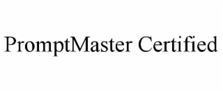 PROMPTMASTER CERTIFIED