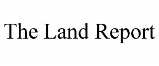 THE LAND REPORT