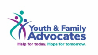 HELP FOR TODAY. HOPE FOR TOMORROW. YOUTH & FAMILY ADVOCATES