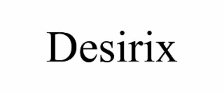 DESIRIX