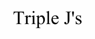 TRIPLE J'S