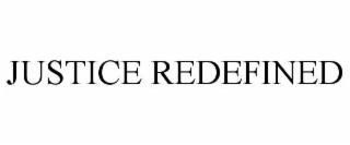 JUSTICE REDEFINED