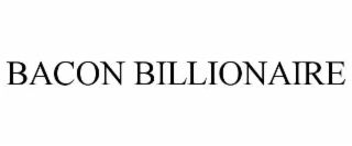 BACON BILLIONAIRE