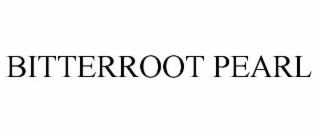 BITTERROOT PEARL