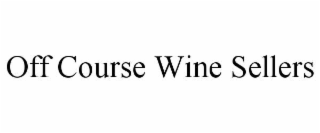 OFF COURSE WINE SELLERS