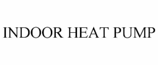 INDOOR HEAT PUMP