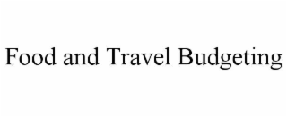 FOOD AND TRAVEL BUDGETING