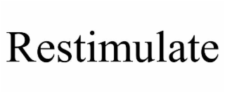 RESTIMULATE