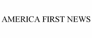 AMERICA FIRST NEWS