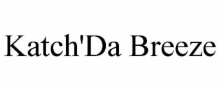 KATCH'DA BREEZE