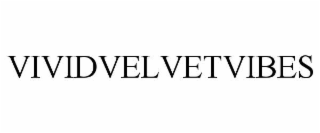 VIVIDVELVETVIBES