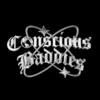 CONSCIOUS BADDIES
