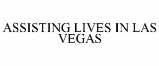 ASSISTING LIVES IN LAS VEGAS